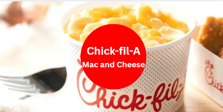 Chick-fil-A mac and cheese