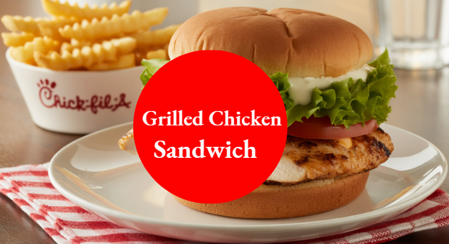Chick-fil-A Grilled Chicken Sandwich